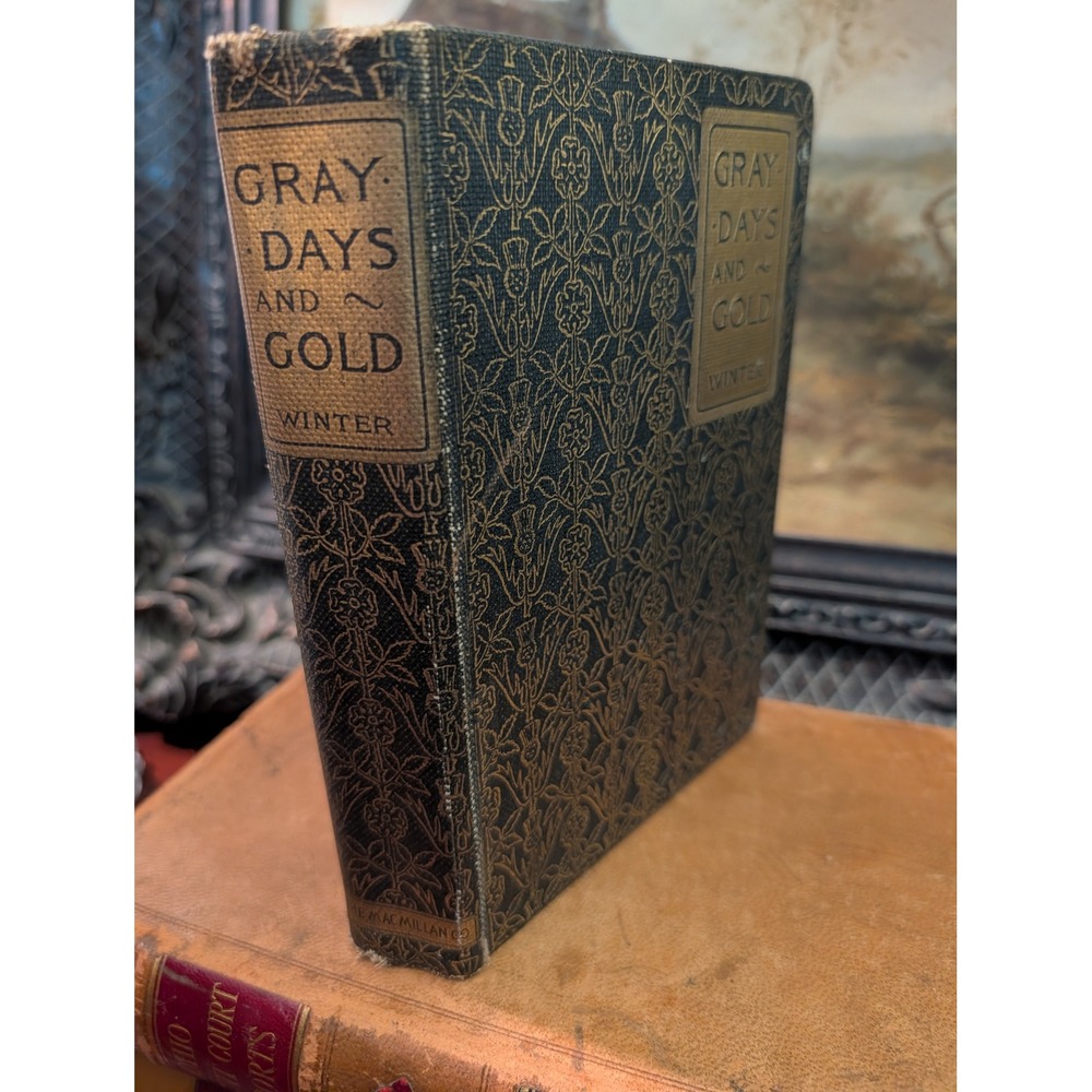 Gray Days and Gold William Winter 1896 Antique Book